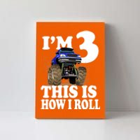 I'm 3 This Is How I Roll Monster Truck Canvas