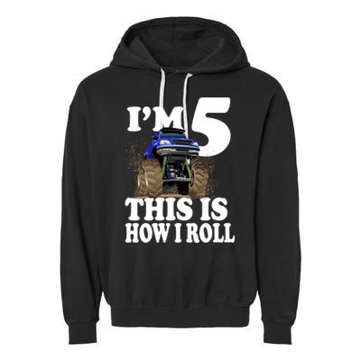 I'm 5 This Is How I Roll Monster Truck Garment-Dyed Fleece Hoodie