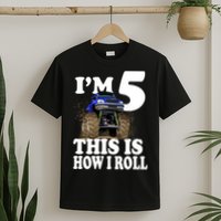 I'm 5 This Is How I Roll Monster Truck T-Shirt
