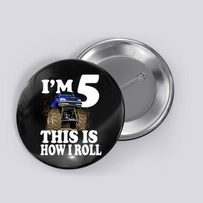 I'm 5 This Is How I Roll Monster Truck Button