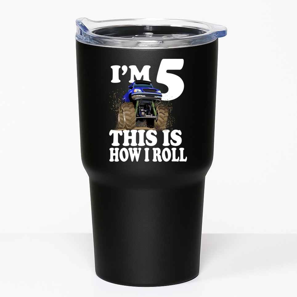 I'm 5 This Is How I Roll Monster Truck Tumbler
