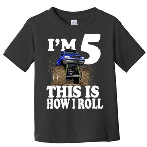 I'm 5 This Is How I Roll Monster Truck Toddler T-Shirt