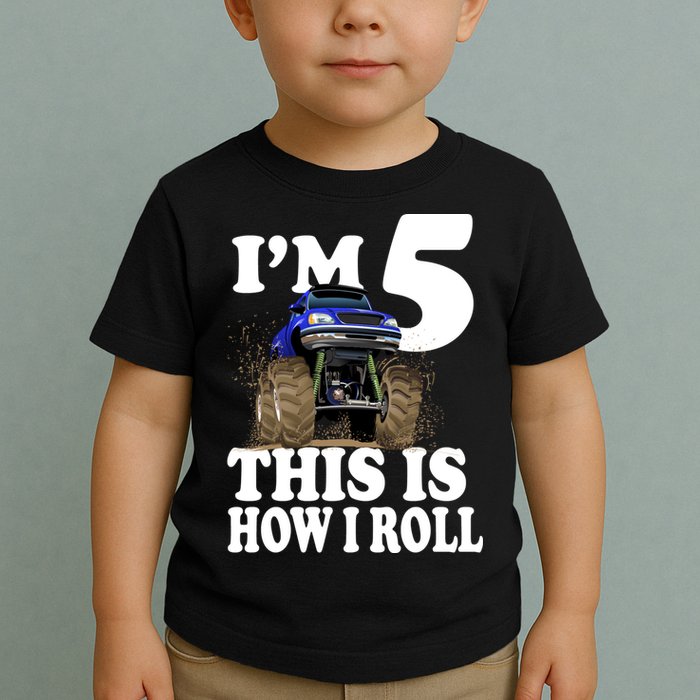 I'm 5 This Is How I Roll Monster Truck Toddler T-Shirt
