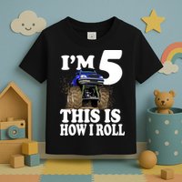 I'm 5 This Is How I Roll Monster Truck Toddler T-Shirt