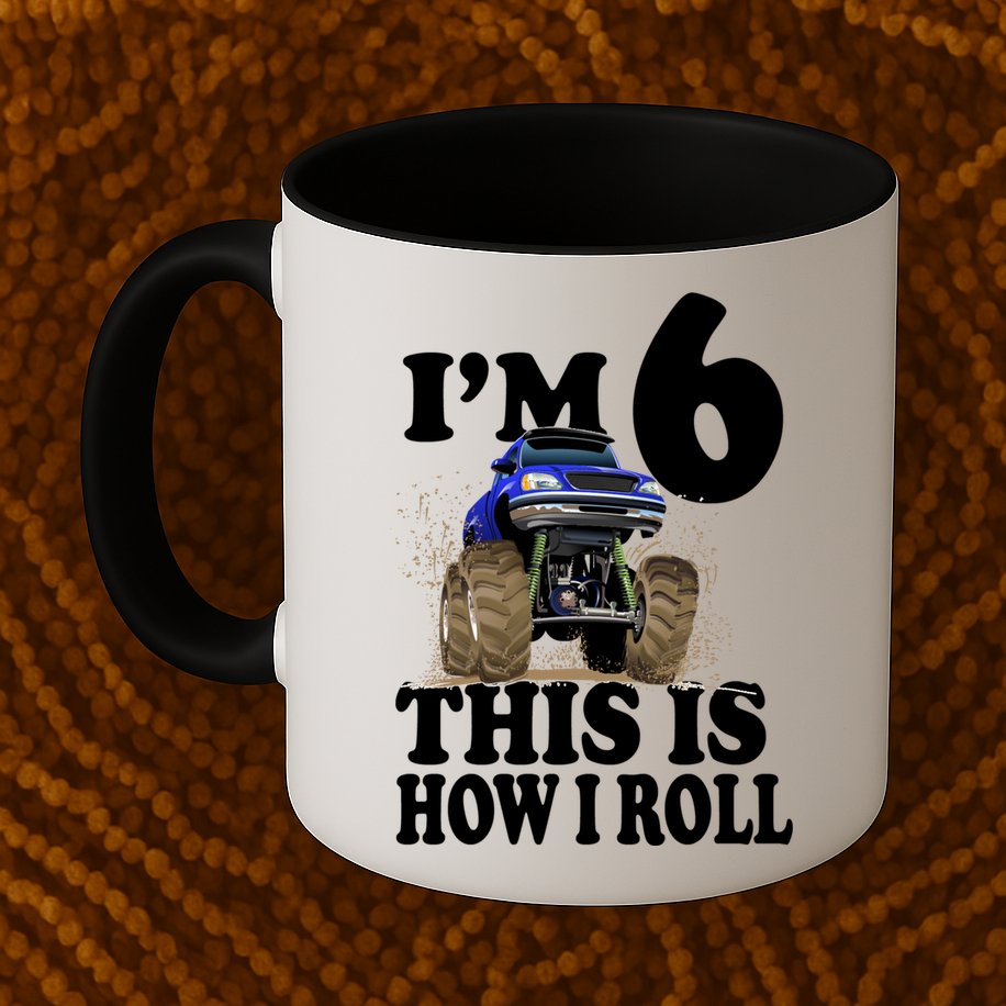 I'm 6 This Is How I Roll Monster Truck Mug