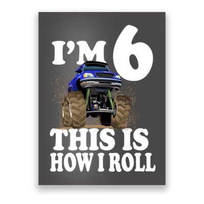 I'm 6 This Is How I Roll Monster Truck Poster