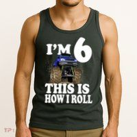 I'm 6 This Is How I Roll Monster Truck Tank Top