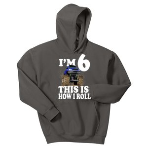 I'm 6 This Is How I Roll Monster Truck Kids Hoodie