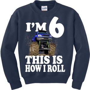 I'm 6 This Is How I Roll Monster Truck Kids Sweatshirt