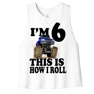 I'm 6 This Is How I Roll Monster Truck Women's Racerback Cropped Tank