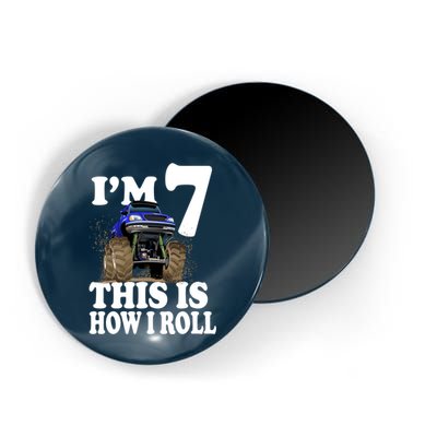 I'm 7 This Is How I Roll Monster Truck Magnet