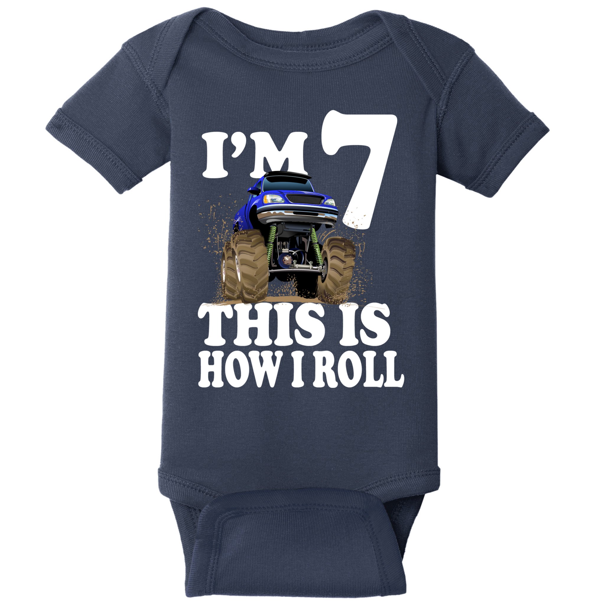 I'm 7 This Is How I Roll Monster Truck Baby Bodysuit