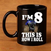 I'm 8 This Is How I Roll Monster Truck 11oz C Handle Ceramic Mug