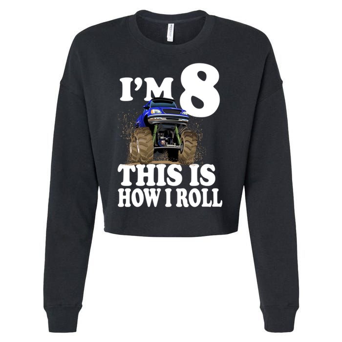 I'm 8 This Is How I Roll Monster Truck Cropped Pullover Crew