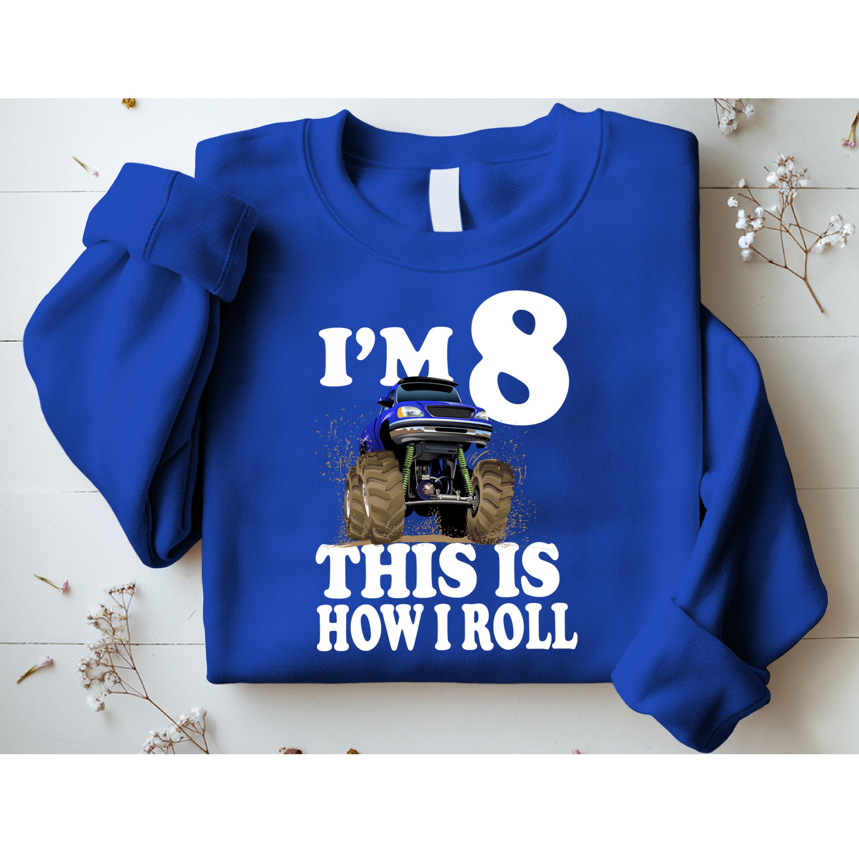 I'm 8 This Is How I Roll Monster Truck Sweatshirt