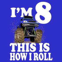 I'm 8 This Is How I Roll Monster Truck Sweatshirt