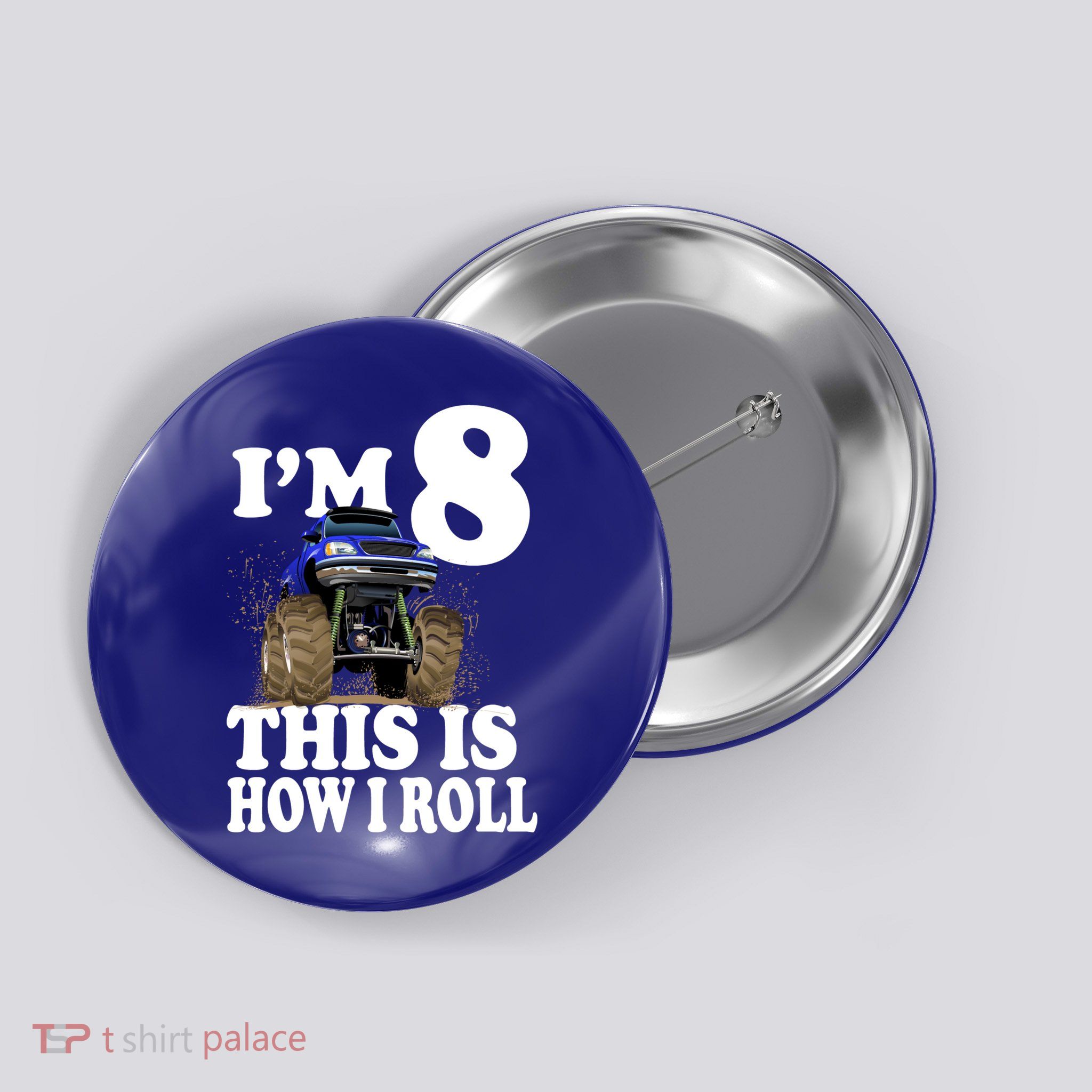 I'm 8 This Is How I Roll Monster Truck Button