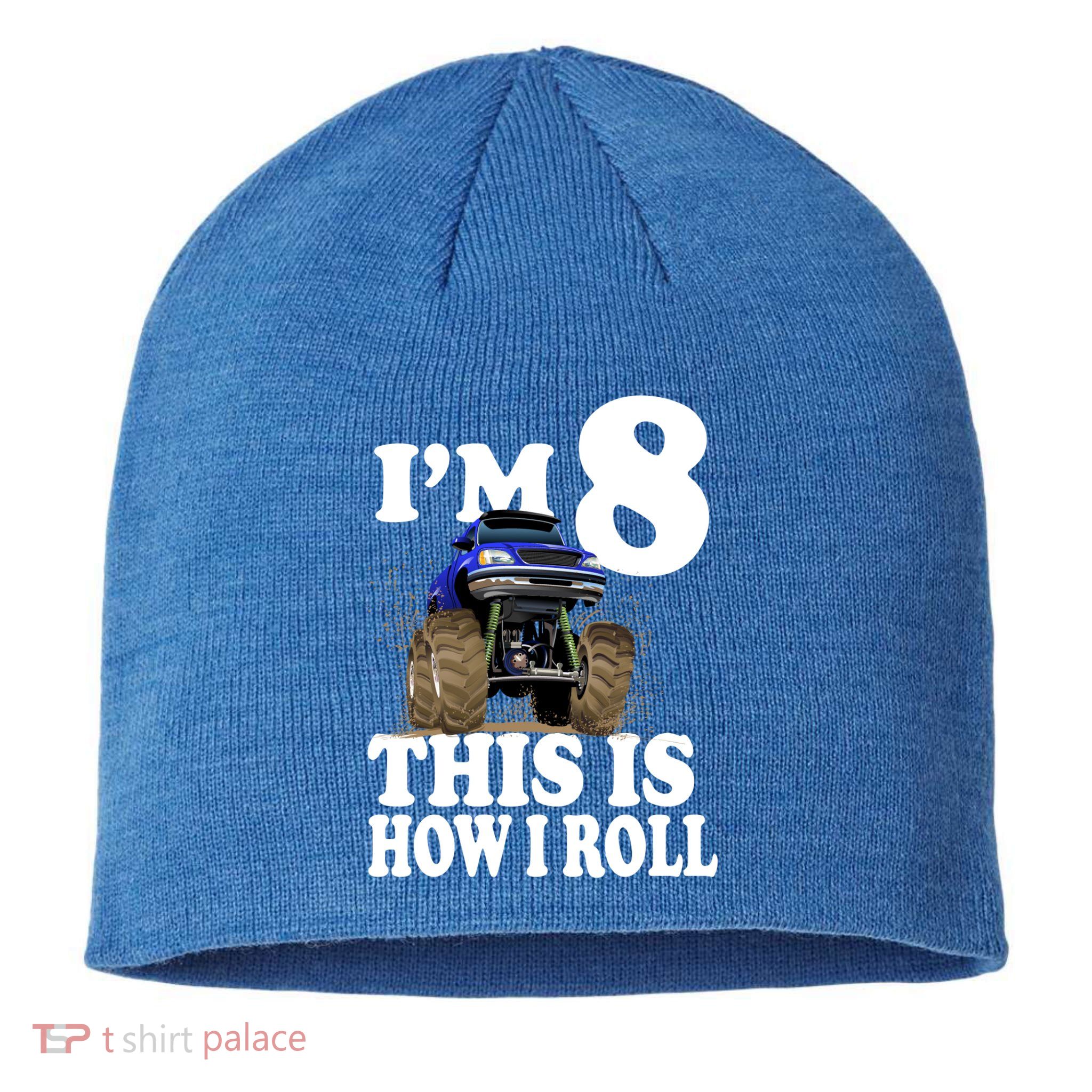 I'm 8 This Is How I Roll Monster Truck Sustainable Beanie