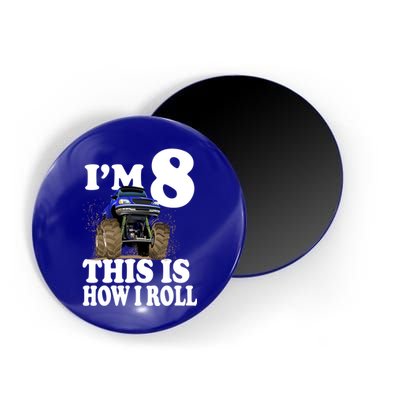 I'm 8 This Is How I Roll Monster Truck Magnet