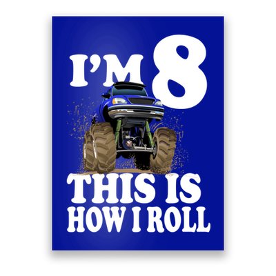 I'm 8 This Is How I Roll Monster Truck Poster