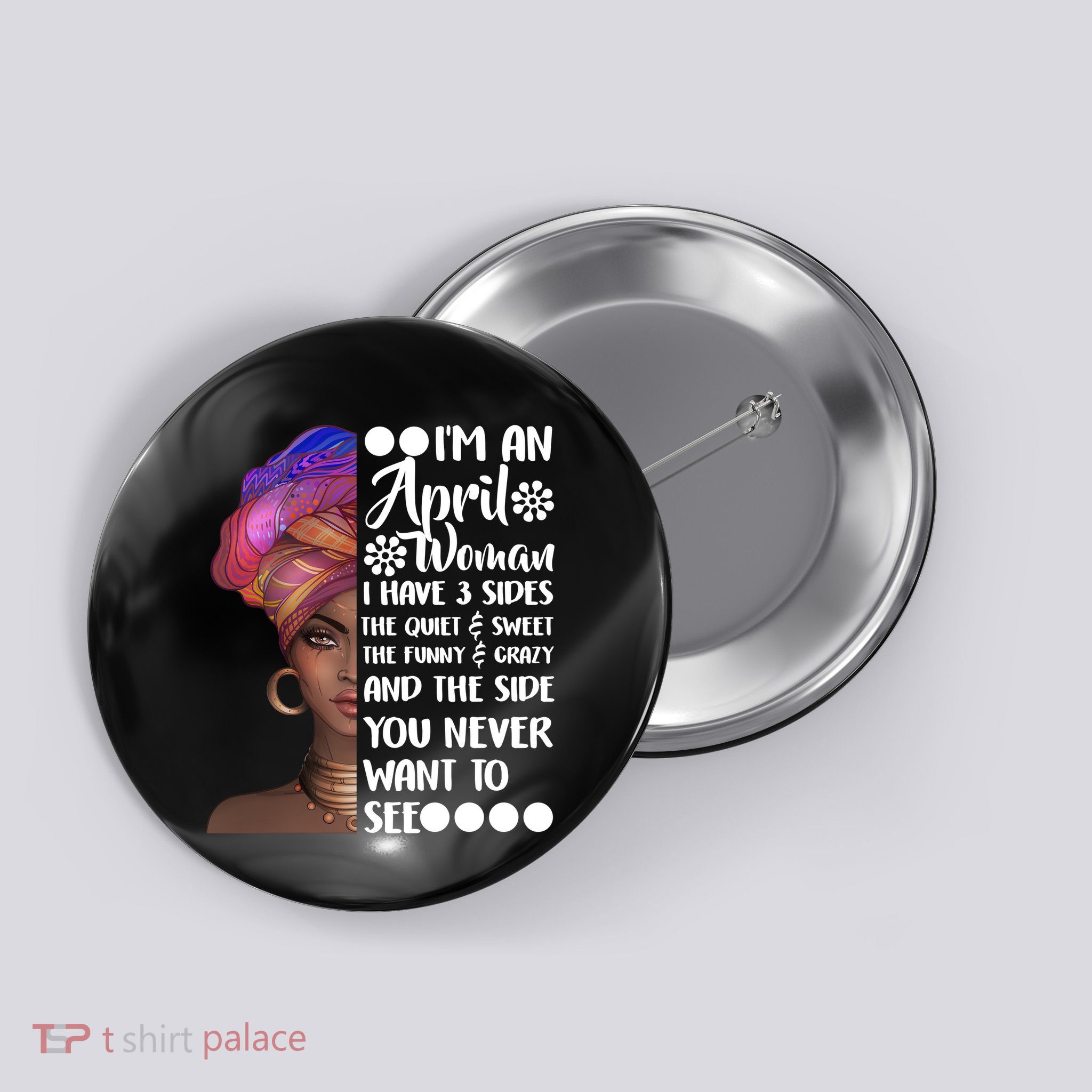 I'm A April Woman Cute Birthday Button