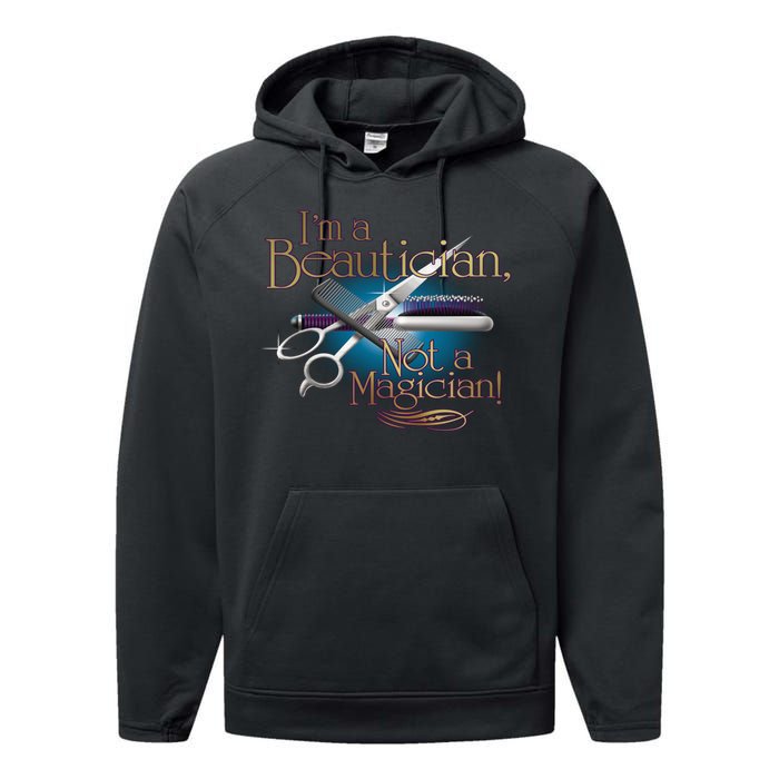 I'm a Beautician Not a Magician Hairdresser Performance Fleece Hoodie