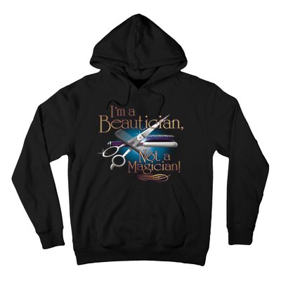 I'm a Beautician Not a Magician Hairdresser Hoodie