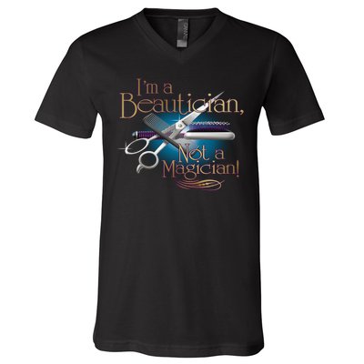 I'm a Beautician Not a Magician Hairdresser V-Neck T-Shirt