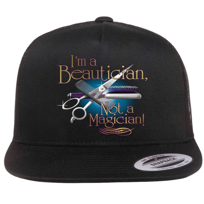 I'm a Beautician Not a Magician Hairdresser Flat Bill Trucker Hat