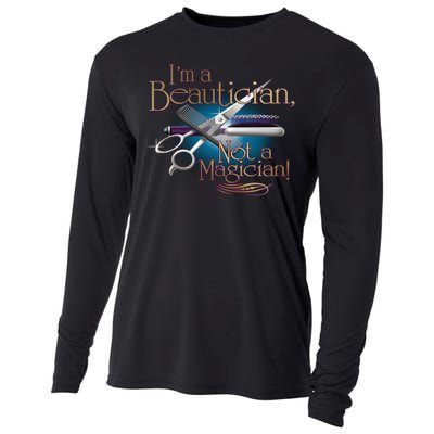 I'm a Beautician Not a Magician Hairdresser Cooling Performance Long Sleeve Crew