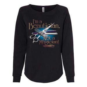 I'm a Beautician Not a Magician Hairdresser Womens California Wash Sweatshirt