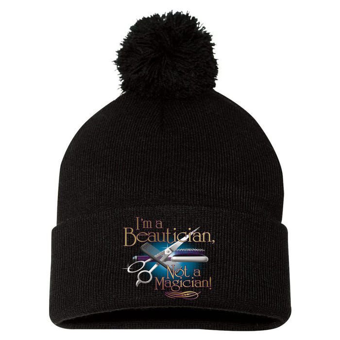 I'm a Beautician Not a Magician Hairdresser Pom Pom 12in Knit Beanie