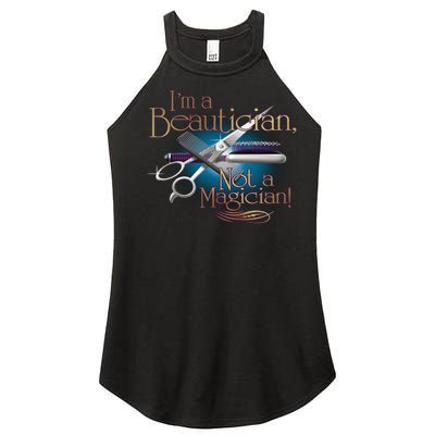 I'm a Beautician Not a Magician Hairdresser Women’s Perfect Tri Rocker Tank