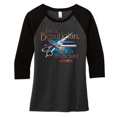 I'm a Beautician Not a Magician Hairdresser Women's Tri-Blend 3/4-Sleeve Raglan Shirt