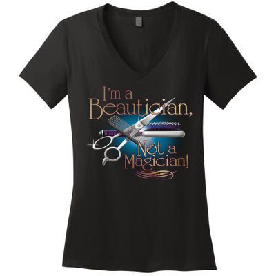 I'm a Beautician Not a Magician Hairdresser Women's V-Neck T-Shirt