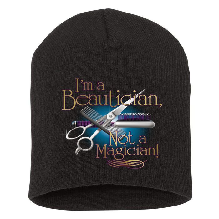 I'm a Beautician Not a Magician Hairdresser Short Acrylic Beanie