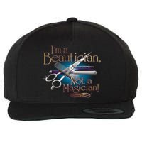 I'm a Beautician Not a Magician Hairdresser Wool Snapback Cap