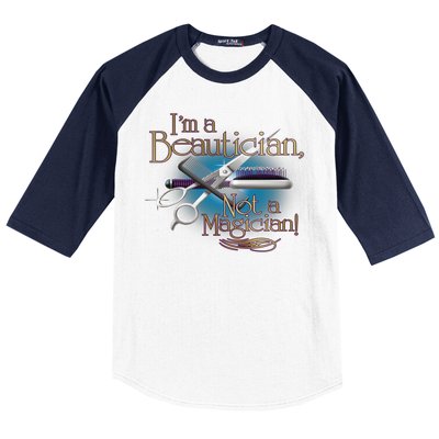 I'm a Beautician Not a Magician Hairdresser Baseball Sleeve Shirt