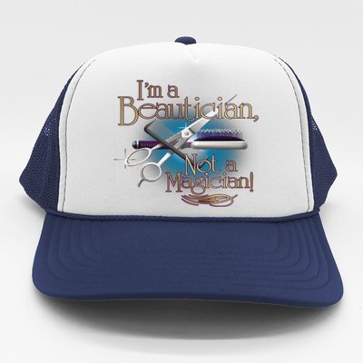 I'm a Beautician Not a Magician Hairdresser Trucker Hat