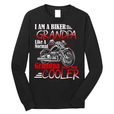 I'm A Biker Grandpa Except Much Cooler Long Sleeve Shirt