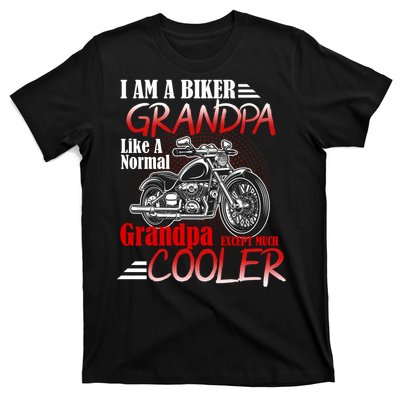 I'm A Biker Grandpa Except Much Cooler T-Shirt