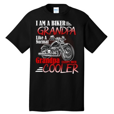 I'm A Biker Grandpa Except Much Cooler Tall T-Shirt