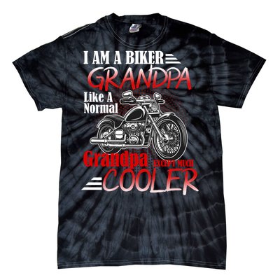 I'm A Biker Grandpa Except Much Cooler Tie-Dye T-Shirt