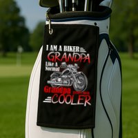 I'm A Biker Grandpa Except Much Cooler Golf Towel