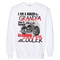 I'm A Biker Grandpa Except Much Cooler Garment-Dyed Sweatshirt