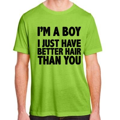 I'm A Boy I Just Have Better Hair Then You Adult ChromaSoft Performance T-Shirt