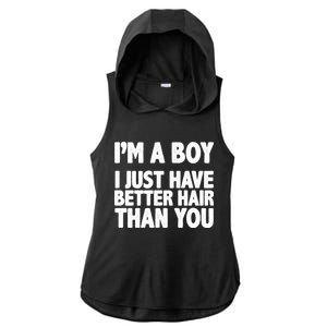 I'm A Boy I Just Have Better Hair Then You Ladies PosiCharge Tri-Blend Wicking Draft Hoodie Tank