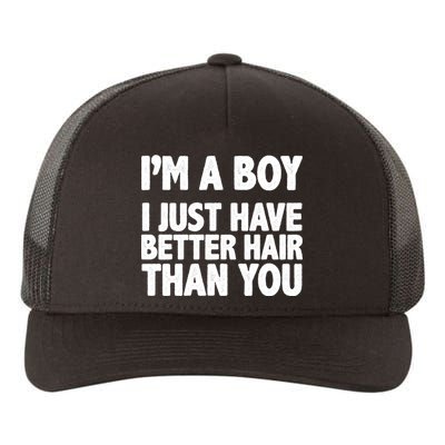 I'm A Boy I Just Have Better Hair Then You Yupoong Adult 5-Panel Trucker Hat