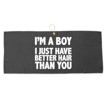 I'm A Boy I Just Have Better Hair Then You Large Microfiber Waffle Golf Towel