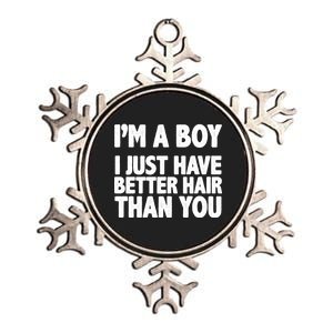 I'm A Boy I Just Have Better Hair Then You Metallic Star Ornament